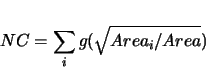 \begin{displaymath}
NC = \sum_{i}{g(\sqrt{Area_i/Area})} \end{displaymath}